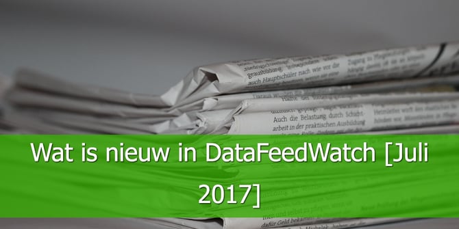 Wat is nieuw in DataFeedWatch - Juli 2017.